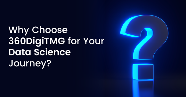 Why Choose 360DigiTMG for Your Data Science Journey