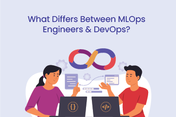 What Differs Between MLOps Engineers & DevOps?